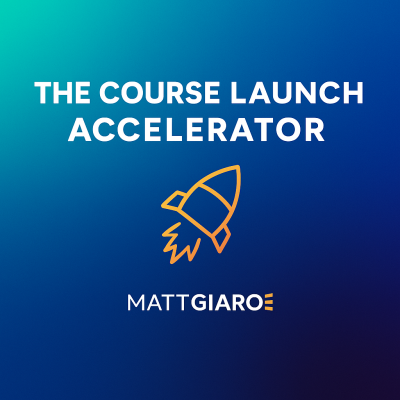 Matt Giaro – The Course Launch Accelerator™ – Create (And Launch) Your Online Course in Just 10 Hrs